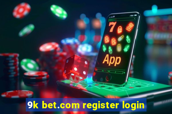 9k bet.com register login